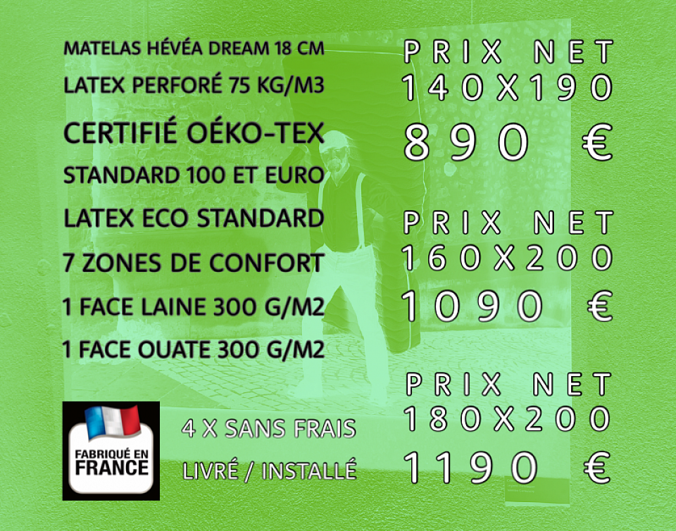 Prix promotion Matelas Hévéa DREAM latex 140x190 890 euros, 160x200 1090 euros, 180x200 1190 euros livré installé gratuitement, paiement en plusieurs fois sans frais